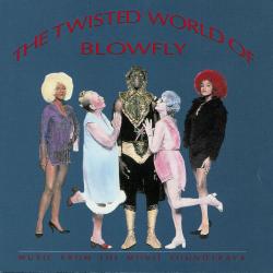 The Twisted World of Blowfly. Передняя обложка. Нажмите, чтобы увеличить. The Twisted World of Blowfly. Передняя обложка. Нажмите, чтобы увеличить.