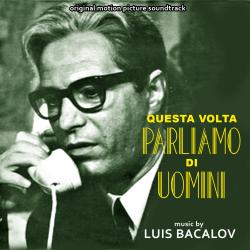 Questa volta parliamo di uomini Original Motion Picture Soundtrack. Передняя обложка. Нажмите, чтобы увеличить. Questa volta parliamo di uomini Original Motion Picture Soundtrack. Передняя обложка. Нажмите, чтобы увеличить.