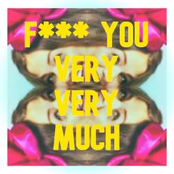 Fuck You Very Very Much Original TV Series Soundtrack. Передняя обложка. Нажмите, чтобы увеличить. Fuck You Very Very Much Original TV Series Soundtrack. Передняя обложка. Нажмите, чтобы увеличить.