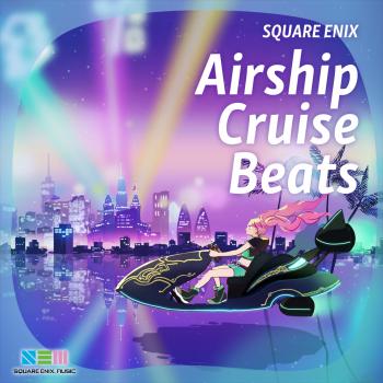 SQUARE ENIX - Airship Cruise Beats. Front. Нажмите, чтобы увеличить. SQUARE ENIX - Airship Cruise Beats. Front. Нажмите, чтобы увеличить.