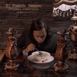 El Pseudo Humano Original Soundtrack - EP. Передняя обложка. Нажмите, чтобы увеличить. El Pseudo Humano Original Soundtrack - EP. Передняя обложка. Нажмите, чтобы увеличить.