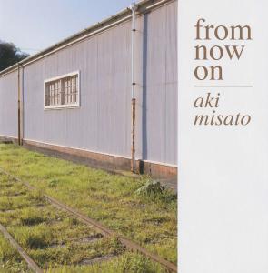 from now on / aki misato. Front. Нажмите, чтобы увеличить.