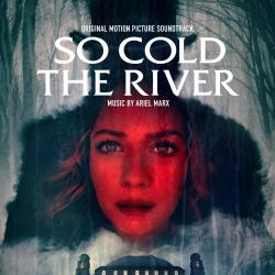 So Cold the River Original Motion Picture Soundtrack. Передняя обложка. Нажмите, чтобы увеличить. So Cold the River Original Motion Picture Soundtrack. Передняя обложка. Нажмите, чтобы увеличить.