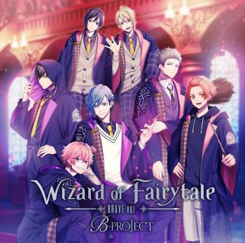 Wizard of Fairytale BRAVE ver. / B-PROJECT. Front. Нажмите, чтобы увеличить. Wizard of Fairytale BRAVE ver. / B-PROJECT. Front. Нажмите, чтобы увеличить.