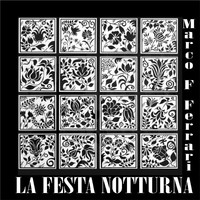 La festa notturna Dedicated to Silvia Faini's Paintings - Single. Передняя обложка. Нажмите, чтобы увеличить. La festa notturna Dedicated to Silvia Faini's Paintings - Single. Передняя обложка. Нажмите, чтобы увеличить.