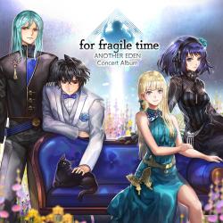 ANOTHER EDEN Concert Album「for fragile time」 Soundtrack Live. Передняя обложка. Нажмите, чтобы увеличить. ANOTHER EDEN Concert Album「for fragile time」 Soundtrack Live. Передняя обложка. Нажмите, чтобы увеличить.