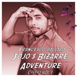 Jojo's Bizarre Adventure Covers Vol. 1 - Single. Передняя обложка. Нажмите, чтобы увеличить. Jojo's Bizarre Adventure Covers Vol. 1 - Single. Передняя обложка. Нажмите, чтобы увеличить.