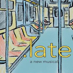 Late: A New Musical Original Score. Передняя обложка. Нажмите, чтобы увеличить. Late: A New Musical Original Score. Передняя обложка. Нажмите, чтобы увеличить.