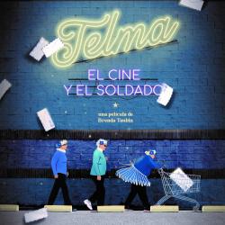 Telma, el Cine y el Soldado Motion Picture Soundtrack. Передняя обложка. Нажмите, чтобы увеличить. Telma, el Cine y el Soldado Motion Picture Soundtrack. Передняя обложка. Нажмите, чтобы увеличить.