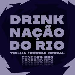 Drink Nação do Rio Trilha Sonora Oficial Tenebra Rpg. Передняя обложка. Нажмите, чтобы увеличить. Drink Nação do Rio Trilha Sonora Oficial Tenebra Rpg. Передняя обложка. Нажмите, чтобы увеличить.