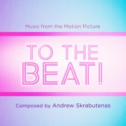To the Beat! Original Motion Picture Soundtrack. Передняя обложка. Нажмите, чтобы увеличить. To the Beat! Original Motion Picture Soundtrack. Передняя обложка. Нажмите, чтобы увеличить.