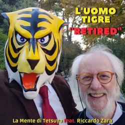 L’Uomo Tigre feat. Riccardo Zara Retired - Single. Передняя обложка. Нажмите, чтобы увеличить. L’Uomo Tigre feat. Riccardo Zara Retired - Single. Передняя обложка. Нажмите, чтобы увеличить.