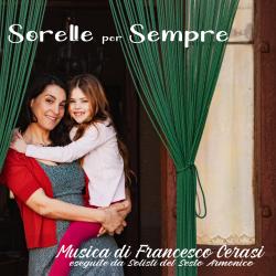 Sorelle per Sempre Original Motion Picture Soundtrack. Передняя обложка. Нажмите, чтобы увеличить. Sorelle per Sempre Original Motion Picture Soundtrack. Передняя обложка. Нажмите, чтобы увеличить.