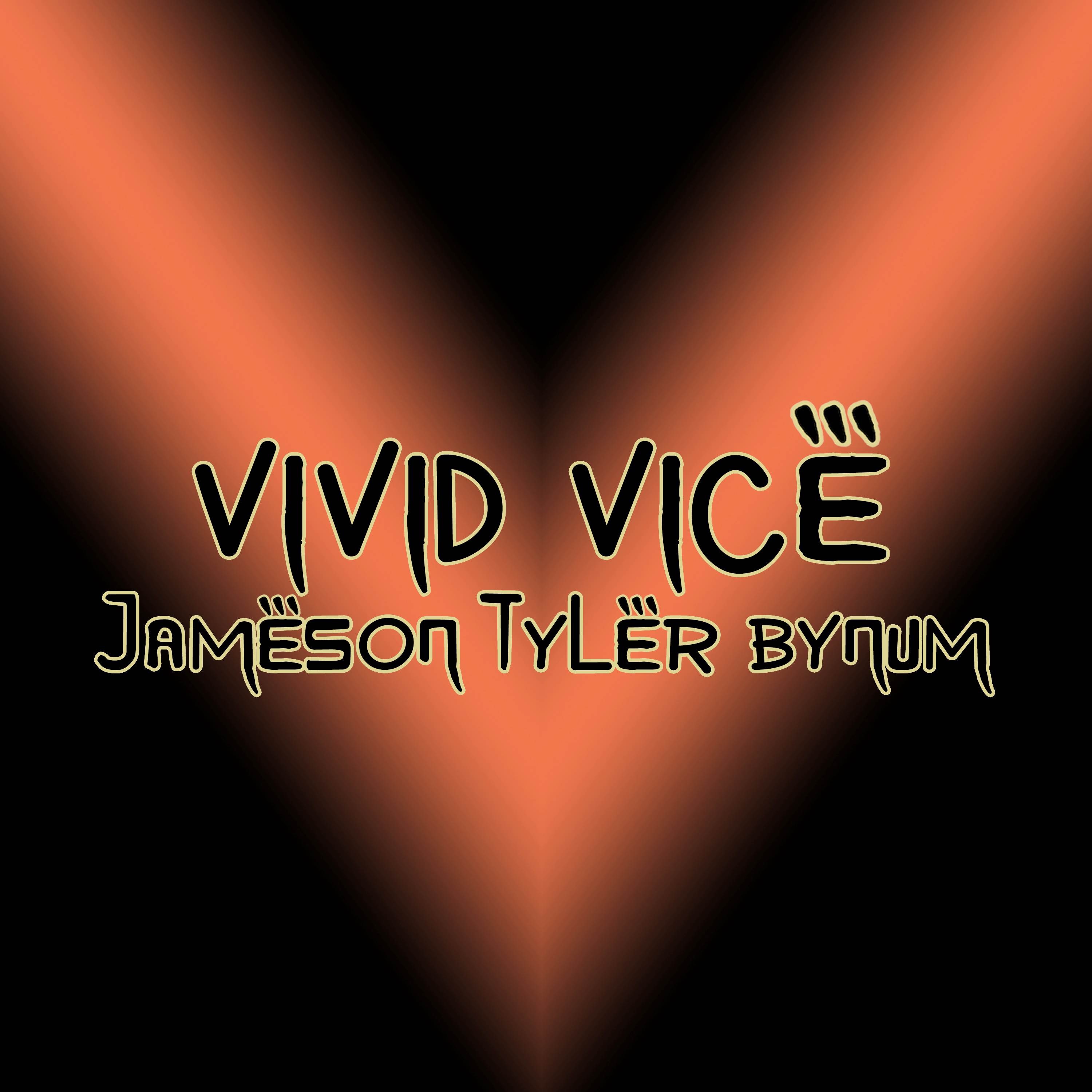 Vivid vice. Обложка песни vivid vice. Tyler Jameson. Обложка песни vivid vice who-ya Extended.