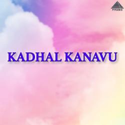 Kadhal Kanavu Original Motion Picture Soundtrack. Передняя обложка. Нажмите, чтобы увеличить. Kadhal Kanavu Original Motion Picture Soundtrack. Передняя обложка. Нажмите, чтобы увеличить.