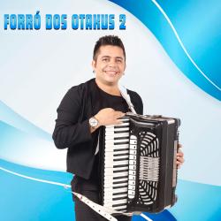 Forró dos Otakus 2 Cover - EP. Передняя обложка. Нажмите, чтобы увеличить. Forró dos Otakus 2 Cover - EP. Передняя обложка. Нажмите, чтобы увеличить.