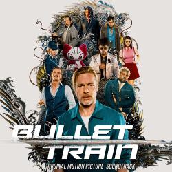 Bullet Train Original Motion Picture Soundtrack. Передняя обложка. Нажмите, чтобы увеличить.