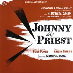 Johnny the Priest Original London Cast. Передняя обложка. Нажмите, чтобы увеличить. Johnny the Priest Original London Cast. Передняя обложка. Нажмите, чтобы увеличить.