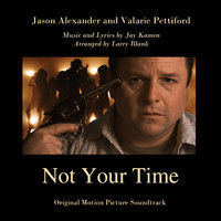 Not Your Time Original Motion Picture Soundtrack - EP. Передняя обложка. Нажмите, чтобы увеличить. Not Your Time Original Motion Picture Soundtrack - EP. Передняя обложка. Нажмите, чтобы увеличить.