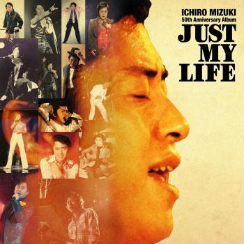 ICHIRO MIZUKI 50th Anniversary Album: JUST MY LIFE. Front. Нажмите, чтобы увеличить. ICHIRO MIZUKI 50th Anniversary Album: JUST MY LIFE. Front. Нажмите, чтобы увеличить.