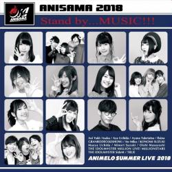 Stand by...MUSIC!!! - Animelo Summer Live 2018 Stand by...MUSIC!!! - Animelo Summer Live 2018