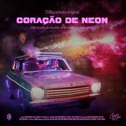 Coração de Neon Trilha Sonora Original. Передняя обложка. Нажмите, чтобы увеличить. Coração de Neon Trilha Sonora Original. Передняя обложка. Нажмите, чтобы увеличить.