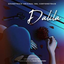 Dalila Soundtrack original del cortometraje - EP. Передняя обложка. Нажмите, чтобы увеличить. Dalila Soundtrack original del cortometraje - EP. Передняя обложка. Нажмите, чтобы увеличить.