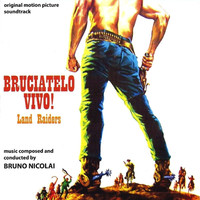 Bruciatelo Vivo! Land Raiders original motion picture soundtrack. Передняя обложка. Нажмите, чтобы увеличить. Bruciatelo Vivo! Land Raiders original motion picture soundtrack. Передняя обложка. Нажмите, чтобы увеличить.