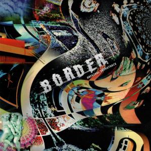 BORDER ORIGINAL SOUNDTRACK. Front. Нажмите, чтобы увеличить. BORDER ORIGINAL SOUNDTRACK. Front. Нажмите, чтобы увеличить.