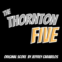 The Thornton Five Original Motion Picture Soundtrack - EP. Передняя обложка. Нажмите, чтобы увеличить. The Thornton Five Original Motion Picture Soundtrack - EP. Передняя обложка. Нажмите, чтобы увеличить.