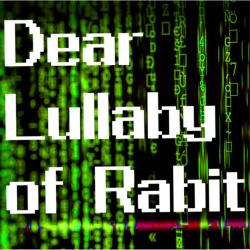 Dear Lullaby of Rabbit - Single. Передняя обложка. Нажмите, чтобы увеличить. Dear Lullaby of Rabbit - Single. Передняя обложка. Нажмите, чтобы увеличить.