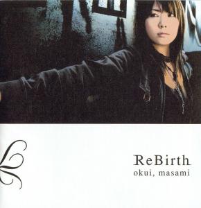 ReBirth / Masami Okui. Front. Нажмите, чтобы увеличить. ReBirth / Masami Okui. Front. Нажмите, чтобы увеличить.