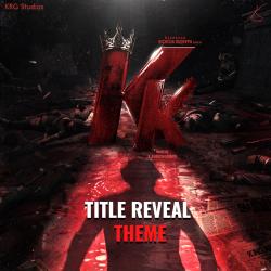 KK Title Reveal Theme From KK Title Reveal Theme From