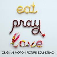 Eat, Pray, Love Original Motion Picture Soundtrack. Передняя обложка. Нажмите, чтобы увеличить. Eat, Pray, Love Original Motion Picture Soundtrack. Передняя обложка. Нажмите, чтобы увеличить.