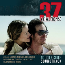 37: A Final Promise Motion Picture Soundtrack. Передняя обложка. Нажмите, чтобы увеличить. 37: A Final Promise Motion Picture Soundtrack. Передняя обложка. Нажмите, чтобы увеличить.