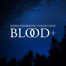 Japan Animesong Collection "Blood+" - EP. Передняя обложка. Нажмите, чтобы увеличить. Japan Animesong Collection "Blood+" - EP. Передняя обложка. Нажмите, чтобы увеличить.