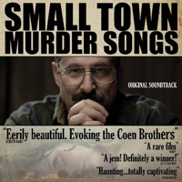 Small Town Murder Songs - Original Soundtrack. Передняя обложка. Нажмите, чтобы увеличить. Small Town Murder Songs - Original Soundtrack. Передняя обложка. Нажмите, чтобы увеличить.