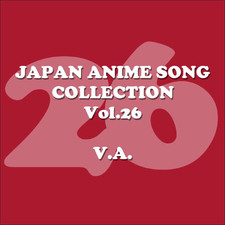Japan Animesong Collection, Vol. 26 Anison・Japan. Передняя обложка. Нажмите, чтобы увеличить. Japan Animesong Collection, Vol. 26 Anison・Japan. Передняя обложка. Нажмите, чтобы увеличить.