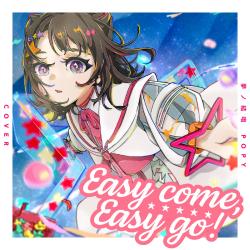 Easy come, Easy go! Cover - Single. Передняя обложка. Нажмите, чтобы увеличить. Easy come, Easy go! Cover - Single. Передняя обложка. Нажмите, чтобы увеличить.