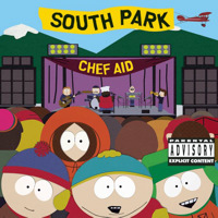 Chef Aid: The South Park Album. Передняя обложка. Нажмите, чтобы увеличить. Chef Aid: The South Park Album. Передняя обложка. Нажмите, чтобы увеличить.