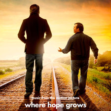 Where Hope Grows Music from the Motion Picture. Передняя обложка. Нажмите, чтобы увеличить.
