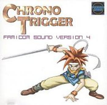Chrono Trigger Famicom Sound Version 4. Front. Нажмите, чтобы увеличить.