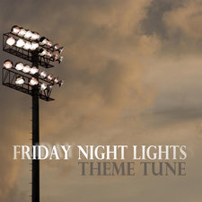 Friday Night Lights Theme Tune - Single. Передняя обложка. Нажмите, чтобы увеличить. Friday Night Lights Theme Tune - Single. Передняя обложка. Нажмите, чтобы увеличить.
