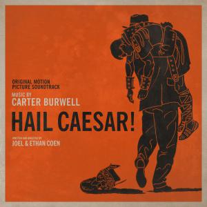 Hail, Caesar! Original Motion Picture Soundtrack. Лицевая сторона. Нажмите, чтобы увеличить.