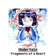Undertale - Fragments of a Heart. Передняя обложка. Нажмите, чтобы увеличить. Undertale - Fragments of a Heart. Передняя обложка. Нажмите, чтобы увеличить.