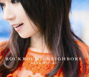 ROCKBOUND NEIGHBORS / Nana Mizuki. Front. Нажмите, чтобы увеличить.