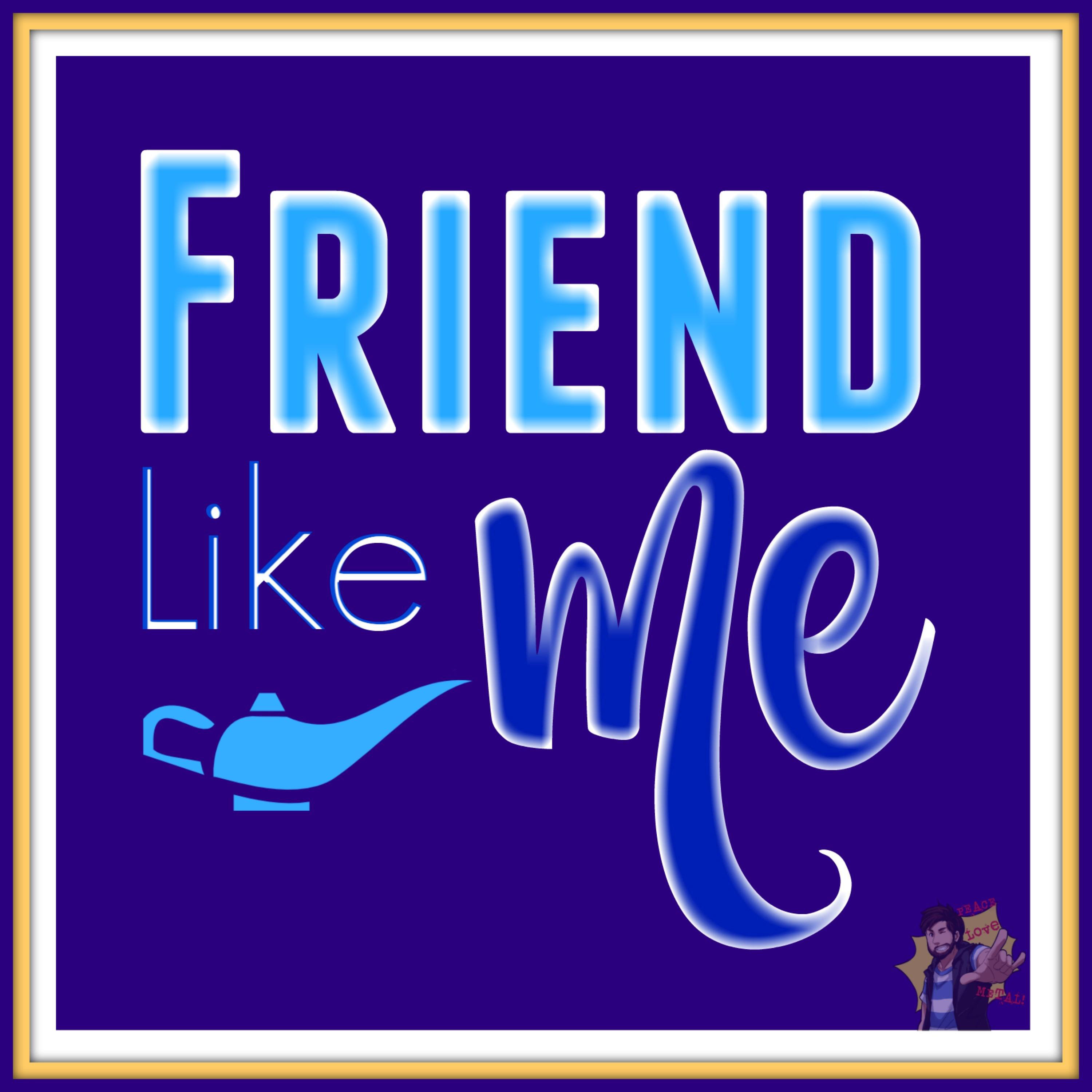 Friendship be like. Friend like me. Caleb Hyles friends. «Friend like me на русском. I like.