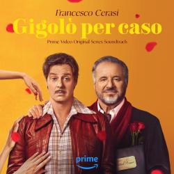 Gigolò Per Caso Prime Video Original Series Soundtrack. Передняя обложка. Нажмите, чтобы увеличить. Gigolò Per Caso Prime Video Original Series Soundtrack. Передняя обложка. Нажмите, чтобы увеличить.