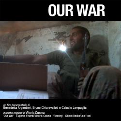 Our War Colonna sonora originale del film. Передняя обложка. Нажмите, чтобы увеличить. Our War Colonna sonora originale del film. Передняя обложка. Нажмите, чтобы увеличить.