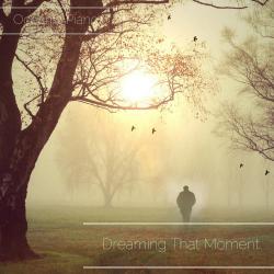 Dreaming That Moment. Передняя обложка. Нажмите, чтобы увеличить. Dreaming That Moment. Передняя обложка. Нажмите, чтобы увеличить.